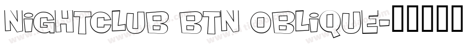Nightclub BTN Oblique字体转换